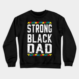 Strong Black Dad Crewneck Sweatshirt